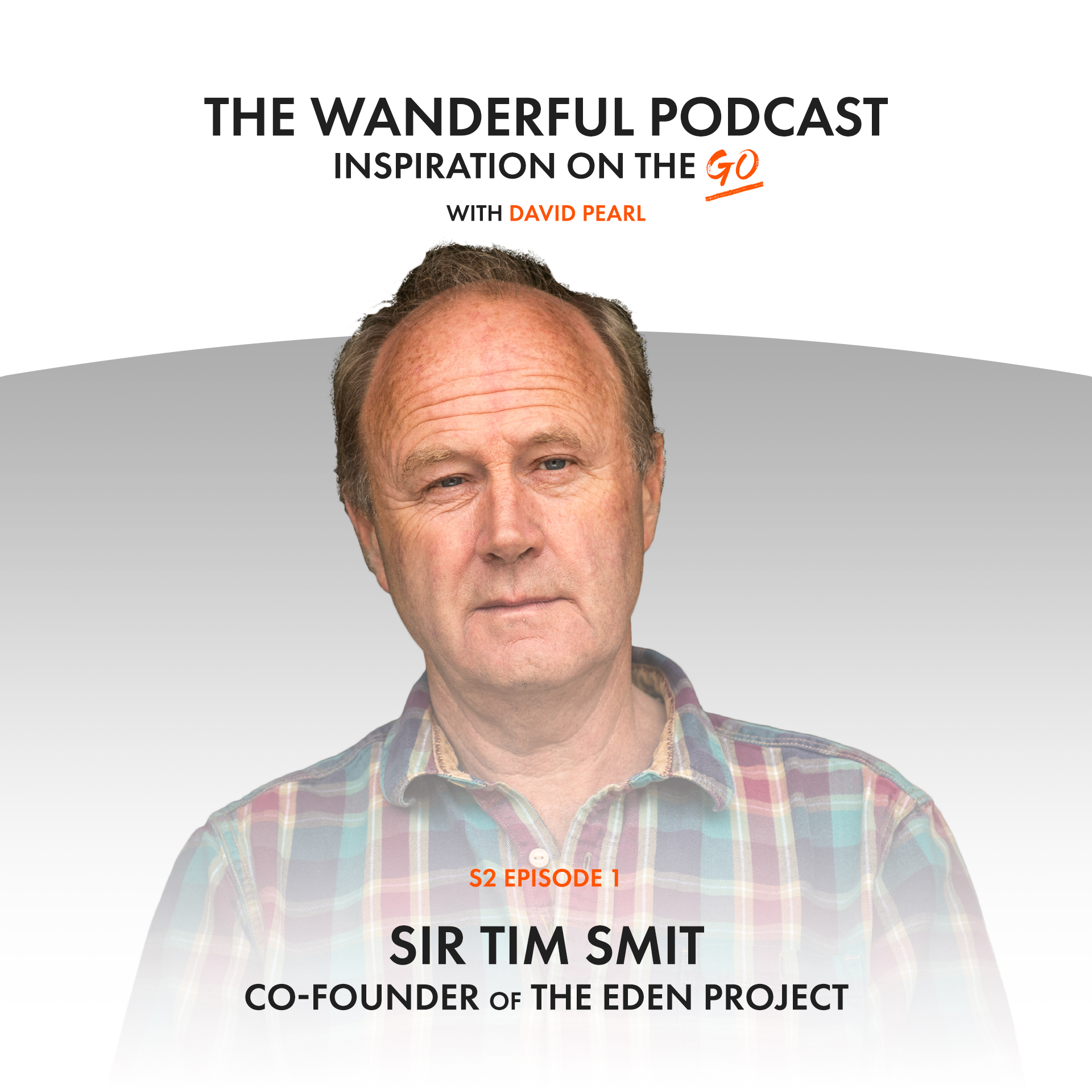 Sir Tim Smit: The Wanderful Podcast with David Pearl